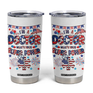 Doctor Gifts Tumbler Cup Funny 4th of July Patriotic Doctor TB10 White Print Your Wear