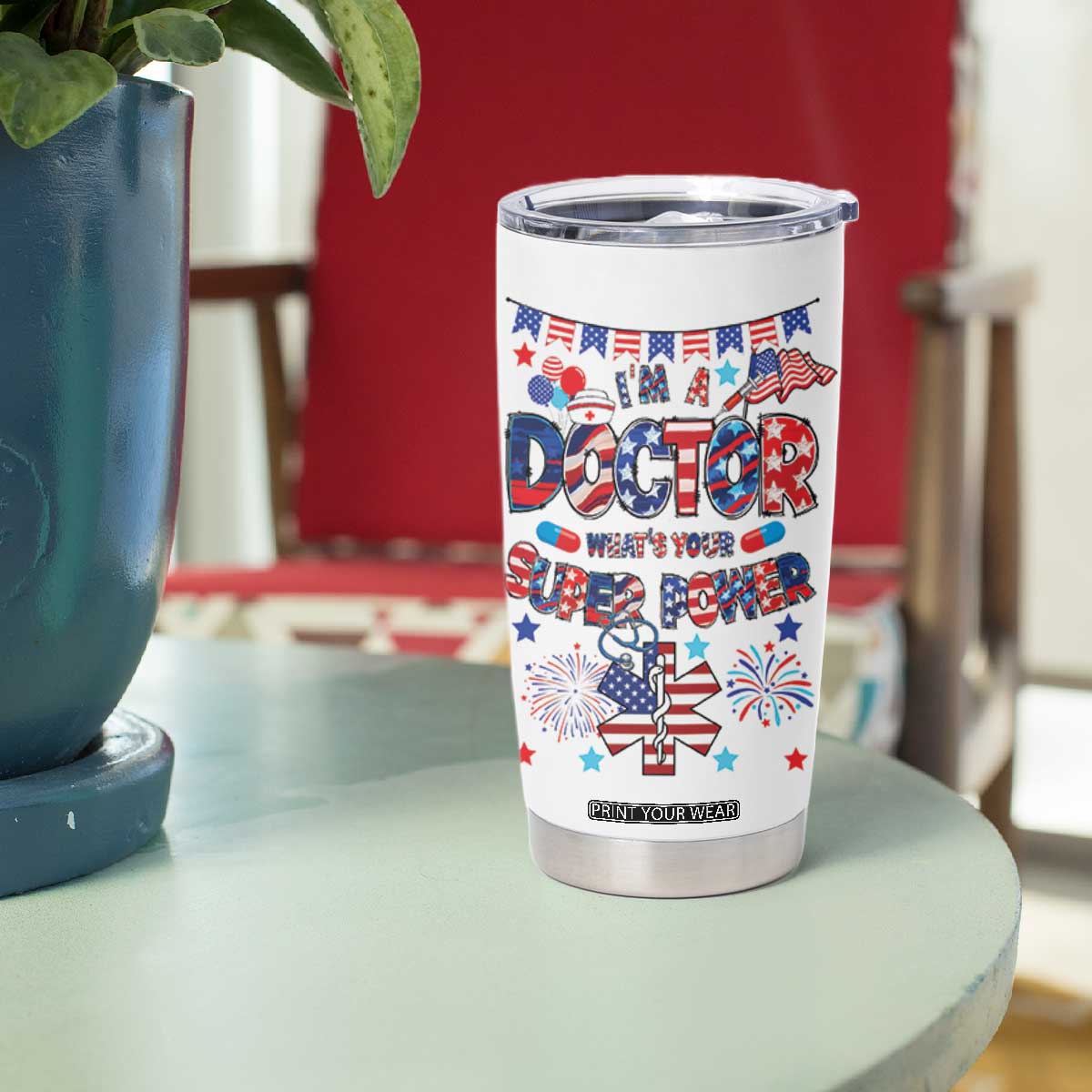 Doctor Gifts Tumbler Cup Funny 4th of July Patriotic Doctor TB10 Print Your Wear