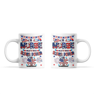 Patriotic Nurse Coffee Mug Im a Nurse Superpower 4th Of July American Flag TB10 White Print Your Wear
