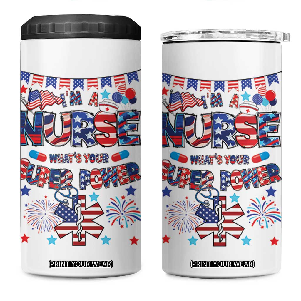 Patriotic Nurse 4 in 1 Can Cooler Tumbler Im a Nurse Superpower 4th Of July American Flag TB10 One Size: 16 oz White Print Your Wear