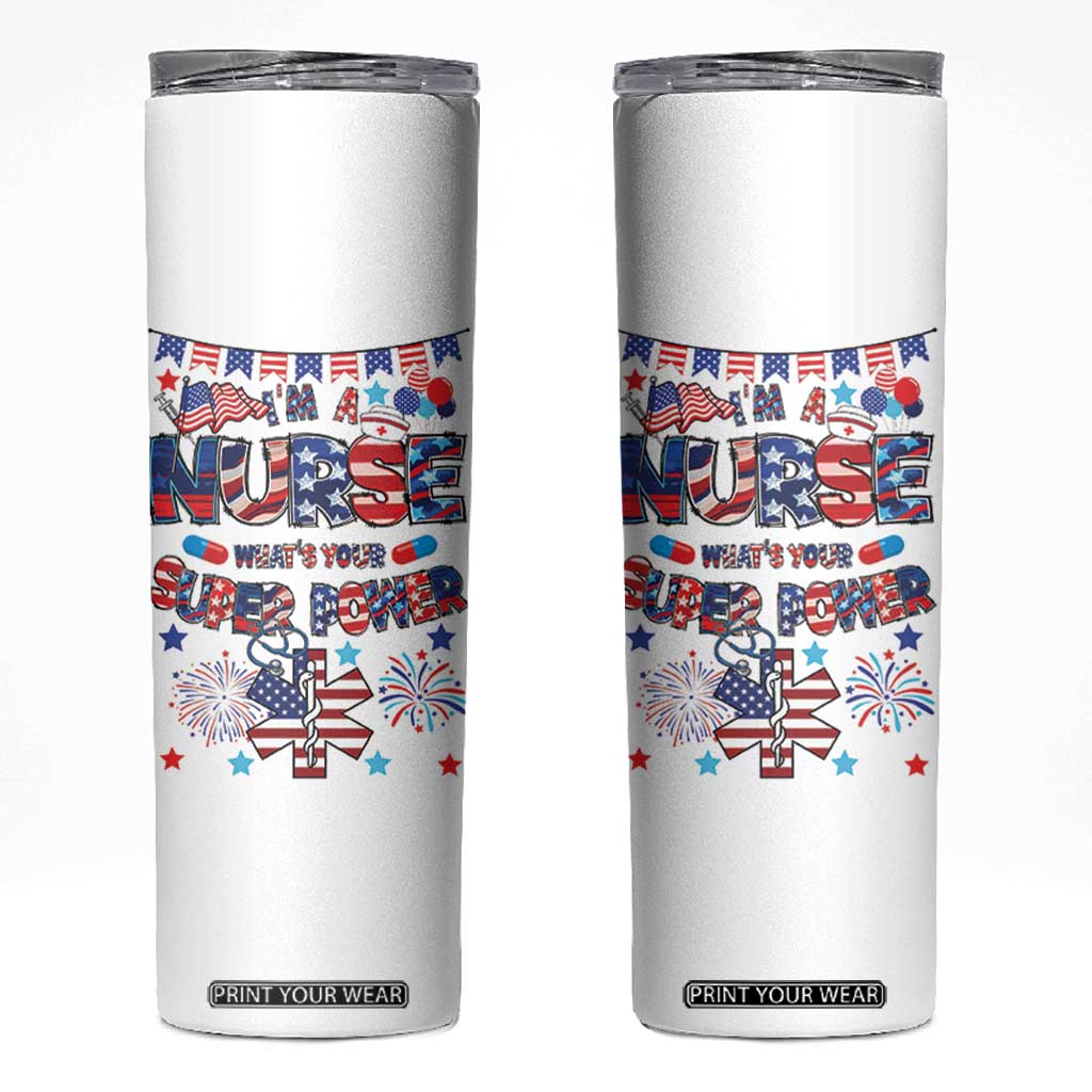 Patriotic Nurse Skinny Tumbler Im a Nurse Superpower 4th Of July American Flag TB10 White Print Your Wear