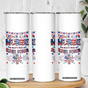 Patriotic Nurse Skinny Tumbler Im a Nurse Superpower 4th Of July American Flag TB10 Print Your Wear
