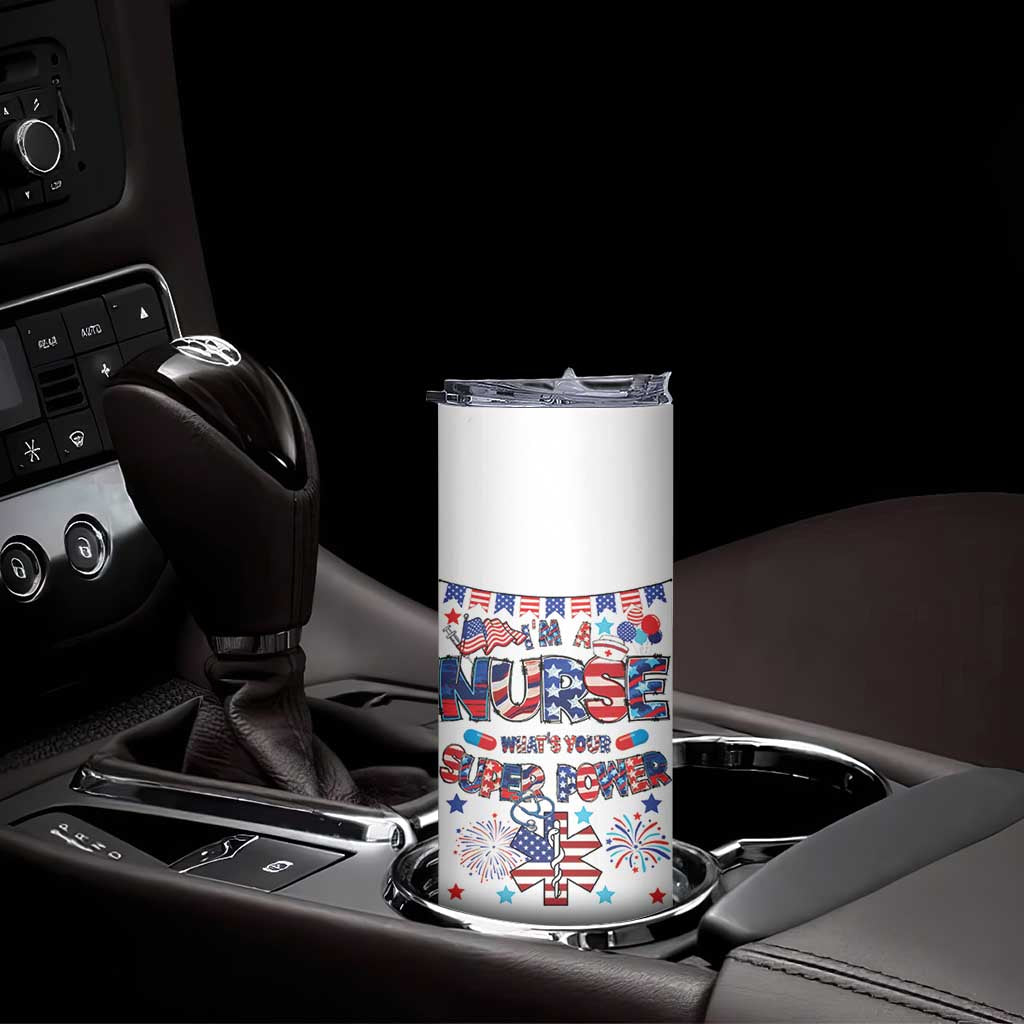 Patriotic Nurse Skinny Tumbler Im a Nurse Superpower 4th Of July American Flag TB10 Print Your Wear