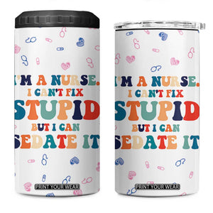 Funny Nurse 4 in 1 Can Cooler Tumbler Nurses Cant Fix Stupid But Can Sedate It TB10 One Size: 16 oz White Print Your Wear