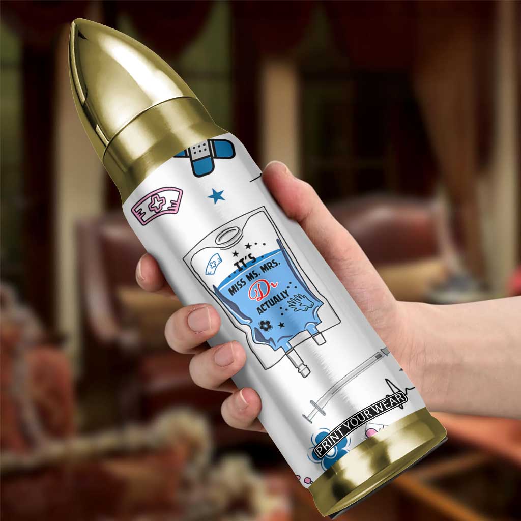 Funny Doctor Gifts Bullet Tumbler Its Dr Actually PhD Graduation Gift TB10 Print Your Wear
