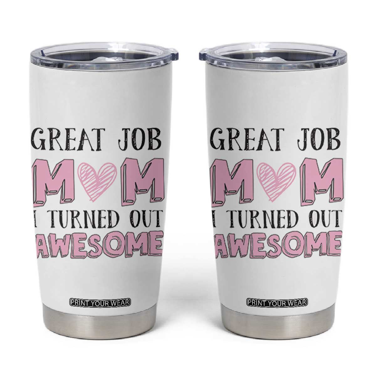 Funny Mom Birthday Gift Tumbler Cup Cute Valentines Mothers Day Present From Daughter Son Pink TB10 White Print Your Wear
