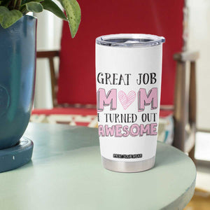Funny Mom Birthday Gift Tumbler Cup Cute Valentines Mothers Day Present From Daughter Son Pink TB10 Print Your Wear