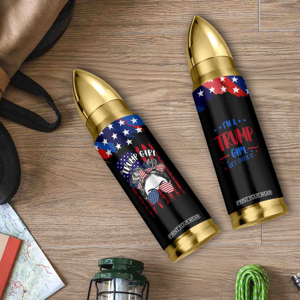I'm A Trump Girl Bullet Tumbler Get Over It Messy Bun American Flag TB10 Print Your Wear