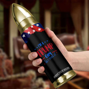 I'm A Trump Girl Bullet Tumbler Get Over It Messy Bun American Flag TB10 Print Your Wear
