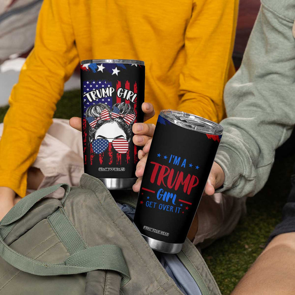 I'm A Trump Girl Tumbler Cup Get Over It Messy Bun American Flag TB10 Print Your Wear