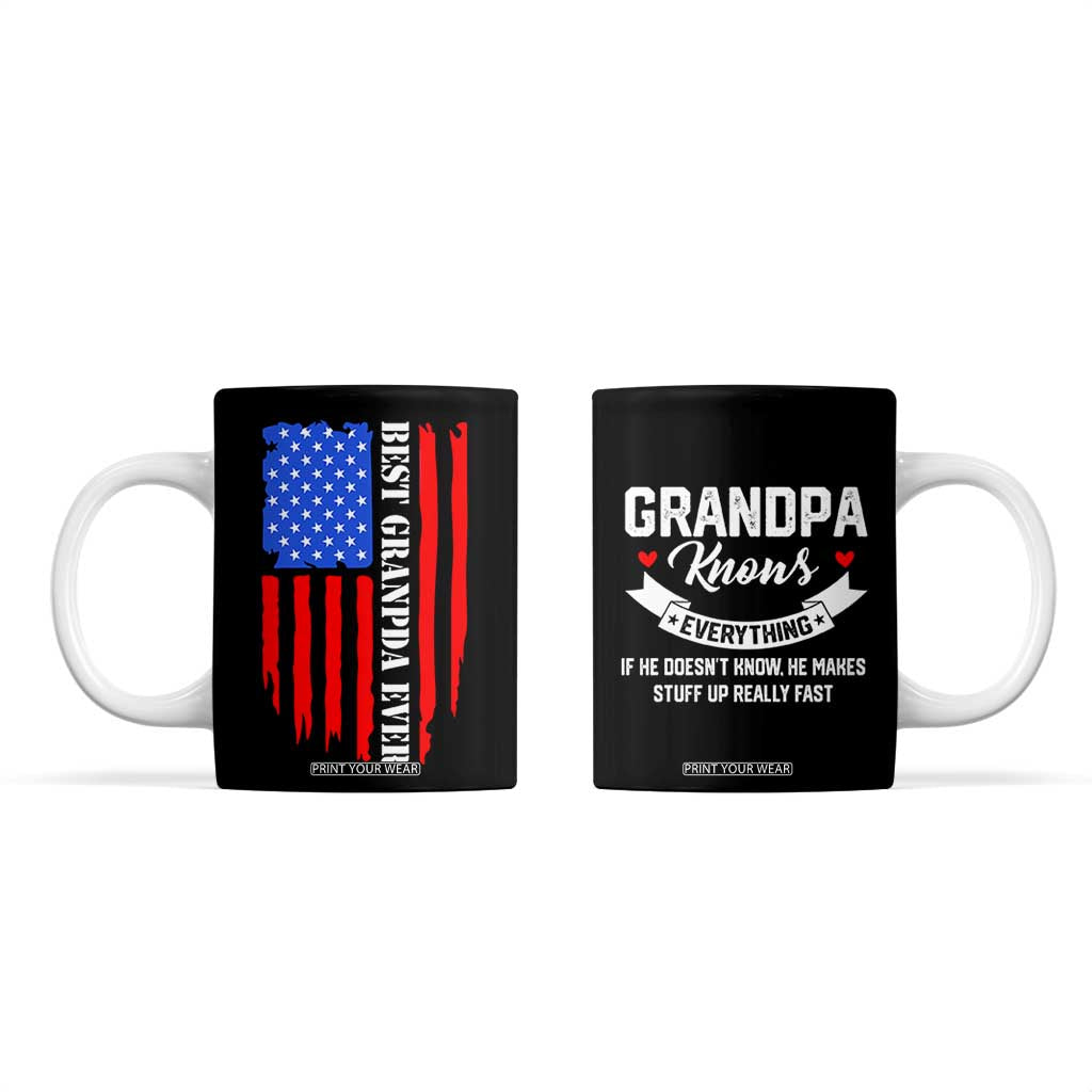 Best Grandpa Ever Coffee Mug Grandpa Knows Everything Grandfather Fathers Day Gift US Flag TB10 Black Print Your Wear