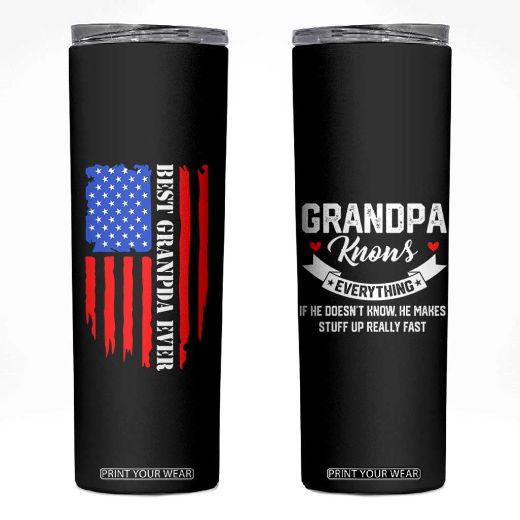 Best Grandpa Ever Skinny Tumbler Grandpa Knows Everything Grandfather Fathers Day Gift US Flag TB10 Black Print Your Wear
