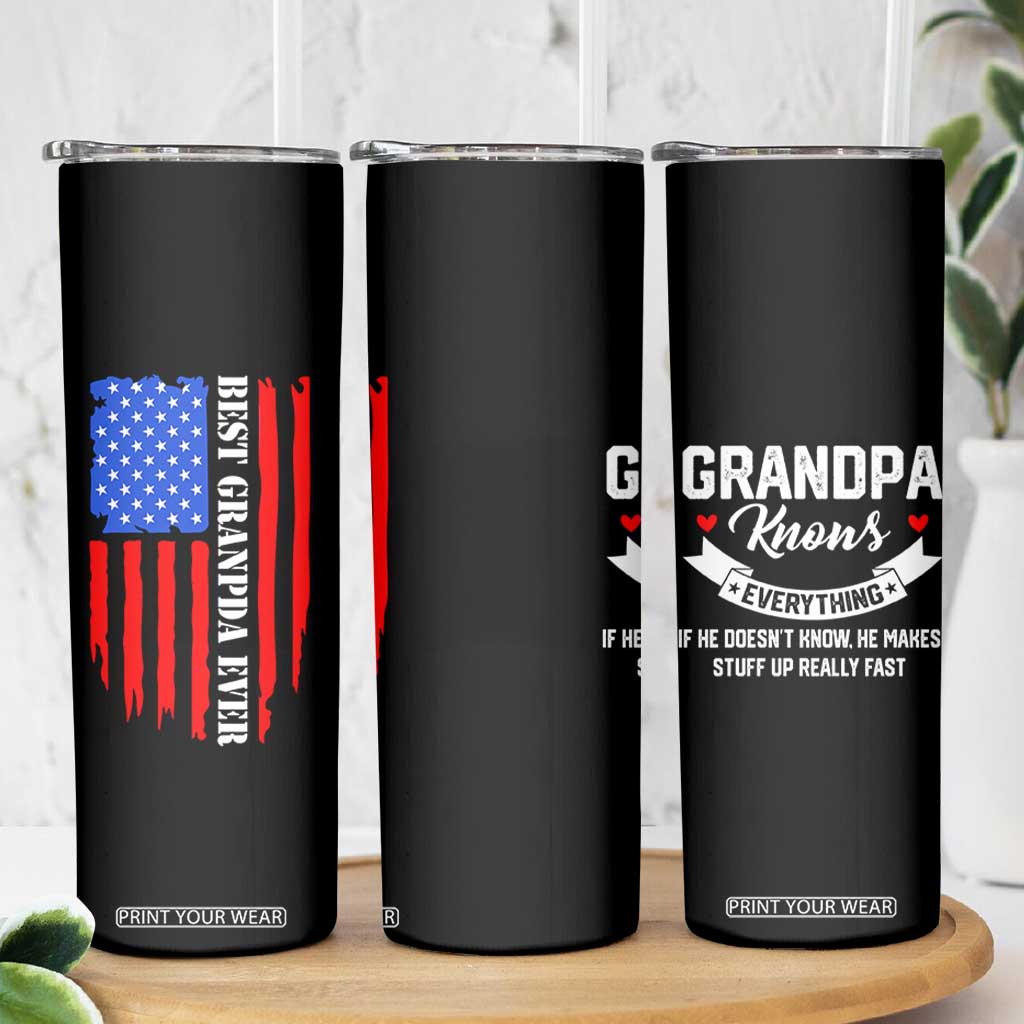 Best Grandpa Ever Skinny Tumbler Grandpa Knows Everything Grandfather Fathers Day Gift US Flag TB10 Print Your Wear