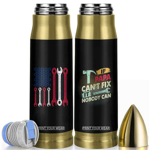 Father's Day Gift Bullet Tumbler If Papa Can't Fix It No One Can USA Flag Mechanic TB10 Black Print Your Wear