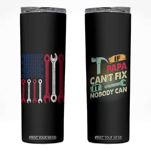 Father's Day Gift Skinny Tumbler If Papa Can't Fix It No One Can USA Flag Mechanic TB10 Black Print Your Wear