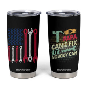 Father's Day Gift Tumbler Cup If Papa Can't Fix It No One Can USA Flag Mechanic TB10 Black Print Your Wear