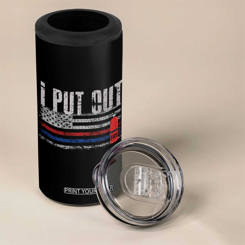 Funny Firefighter 4 in 1 Can Cooler Tumbler I Put Out Fireman American Flag TB10 Print Your Wear