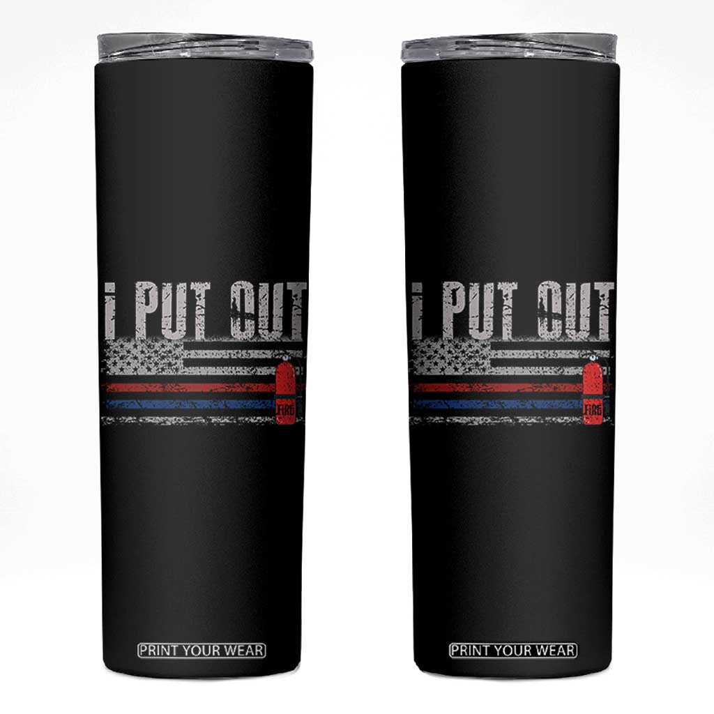 Funny Firefighter Skinny Tumbler I Put Out Fireman American Flag TB10 Black Print Your Wear