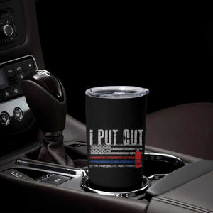 Funny Firefighter Tumbler Cup I Put Out Fireman American Flag TB10 Print Your Wear