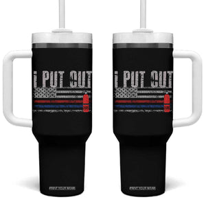 Funny Firefighter Tumbler With Handle I Put Out Fireman American Flag TB10 One Size: 40 oz Black Print Your Wear
