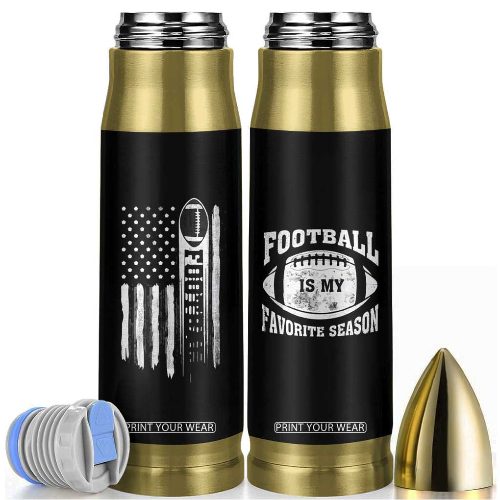 Football Bullet Tumbler Game Day Football Is My Favorite Season Sport Team US American Flag Patriotic TB10 Black Print Your Wear