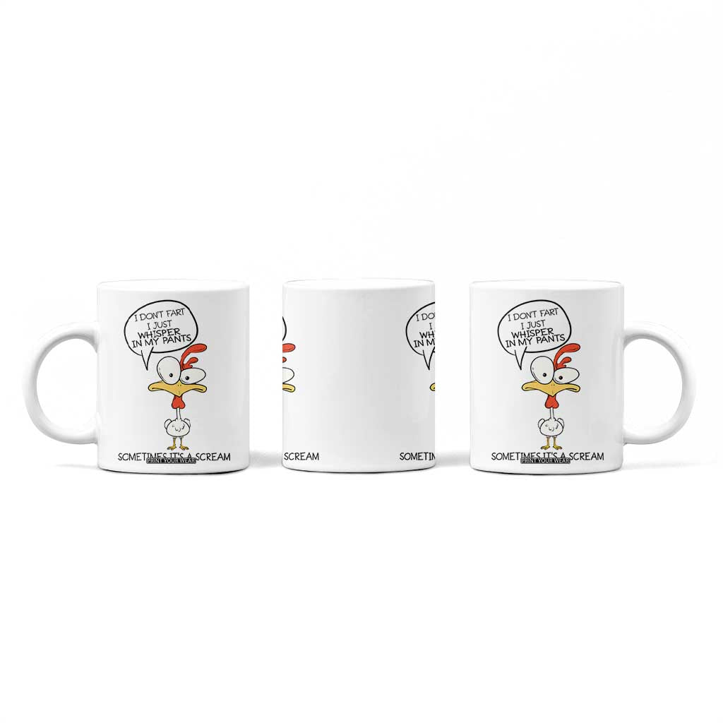 Funny Chicken Coffee Mug I Don't Fart I Just Whisper in My Pants Silly Chicken Humor TB10 Print Your Wear
