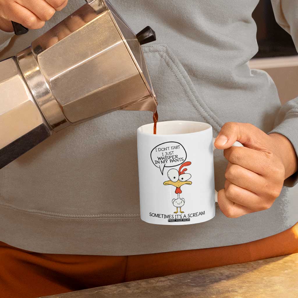 Funny Chicken Coffee Mug I Don't Fart I Just Whisper in My Pants Silly Chicken Humor TB10 Print Your Wear