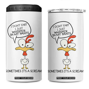 Funny Chicken 4 in 1 Can Cooler Tumbler I Don't Fart I Just Whisper in My Pants Silly Chicken Humor TB10 One Size: 16 oz White Print Your Wear