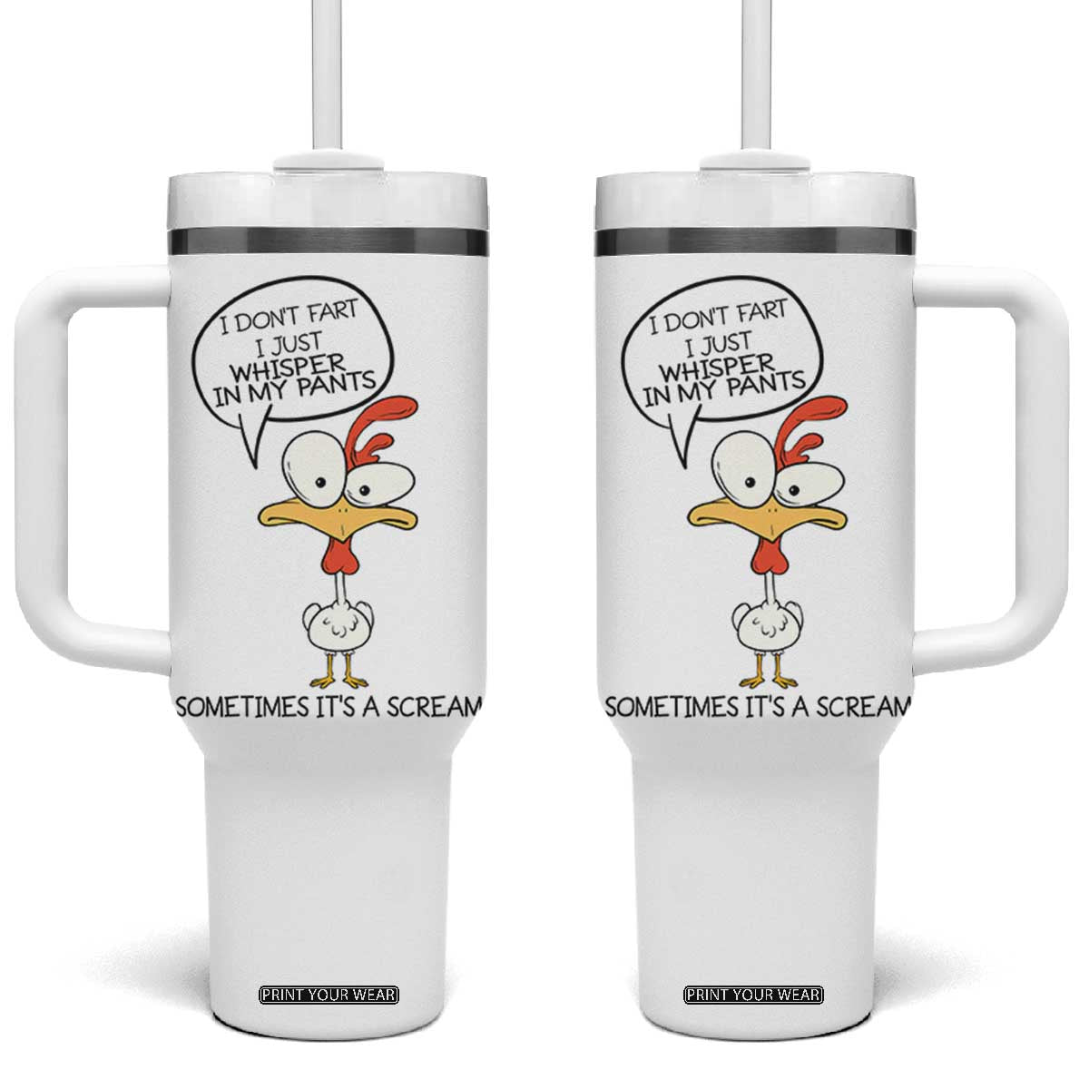 Funny Chicken Tumbler With Handle I Don't Fart I Just Whisper in My Pants Silly Chicken Humor TB10 One Size: 40 oz White Print Your Wear