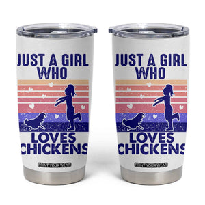 Chicken Gifts Tumbler Cup Just A Girl Who Loves Chickens Women Girls TB10 White Print Your Wear