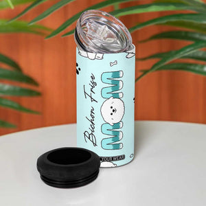Bichon Frise Dog Mom 4 in 1 Can Cooler Tumbler Mothers Day Gift For Dog Lovers Owners Women TB10 Print Your Wear