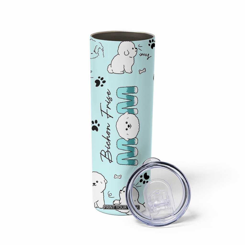 Bichon Frise Dog Mom Skinny Tumbler Mothers Day Gift For Dog Lovers Owners Women TB10 Print Your Wear