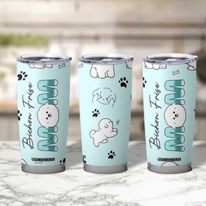 Bichon Frise Dog Mom Tumbler Cup Mothers Day Gift For Dog Lovers Owners Women TB10 Print Your Wear