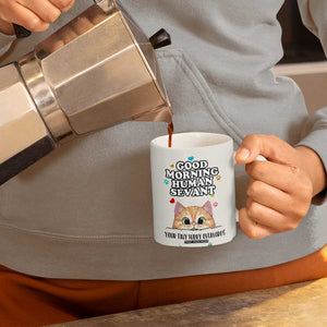 Cat Mom Gifts Coffee Mug Good Morning Cat Human Servant Fluffy Cats Cat Owner TB10 Print Your Wear