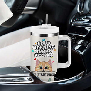 Cat Mom Gifts Tumbler With Handle Good Morning Cat Human Servant Fluffy Cats Cat Owner TB10 Print Your Wear