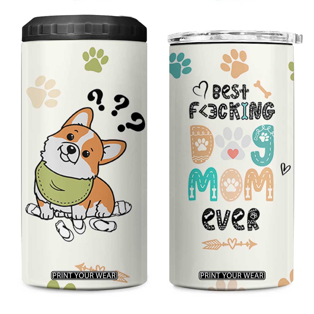 Dog Mom Gifts 4 in 1 Can Cooler Tumbler Best Fcking Dog Mom Ever Corgi Gag Gifts For New Puppy Fur Baby Owners TB10 One Size: 16 oz Cream Print Your Wear