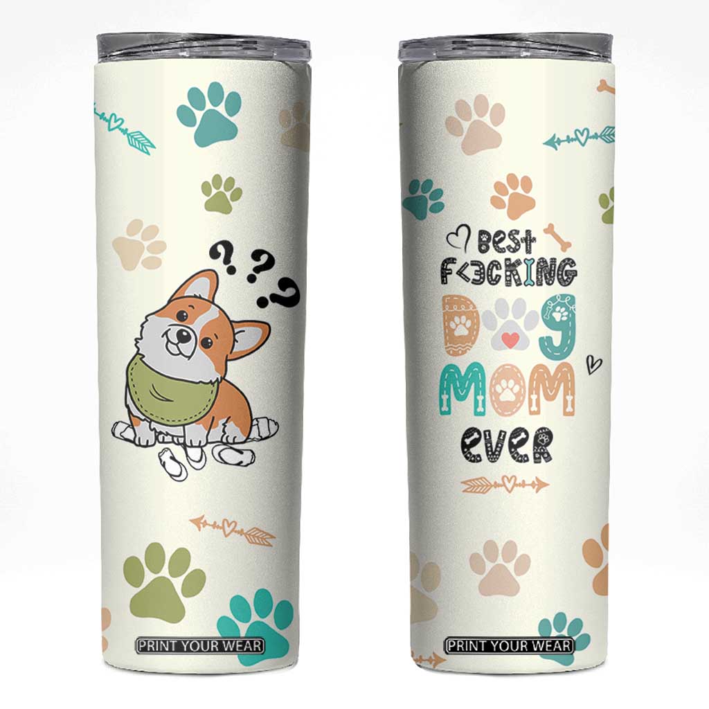 Dog Mom Gifts Skinny Tumbler Best Fcking Dog Mom Ever Corgi Gag Gifts For New Puppy Fur Baby Owners TB10 Cream Print Your Wear