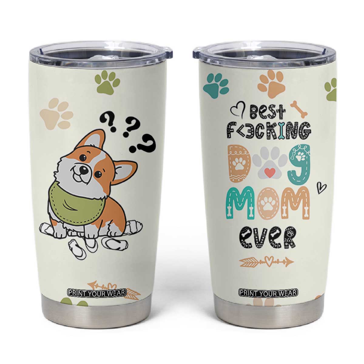 Dog Mom Gifts Tumbler Cup Best Fcking Dog Mom Ever Corgi Gag Gifts For New Puppy Fur Baby Owners TB10 Cream Print Your Wear