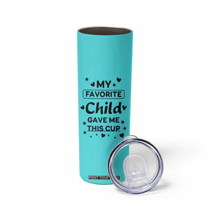 Gifts For Mom Skinny Tumbler My Favorite Child Gave Me This Mother's Day Gift TB10 Print Your Wear