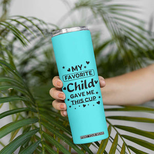 Gifts For Mom Skinny Tumbler My Favorite Child Gave Me This Mother's Day Gift TB10 Print Your Wear