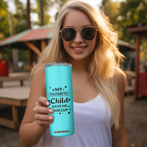 Gifts For Mom Skinny Tumbler My Favorite Child Gave Me This Mother's Day Gift TB10 Print Your Wear