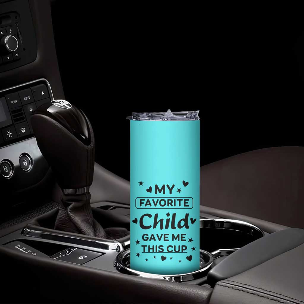 Gifts For Mom Skinny Tumbler My Favorite Child Gave Me This Mother's Day Gift TB10 Print Your Wear