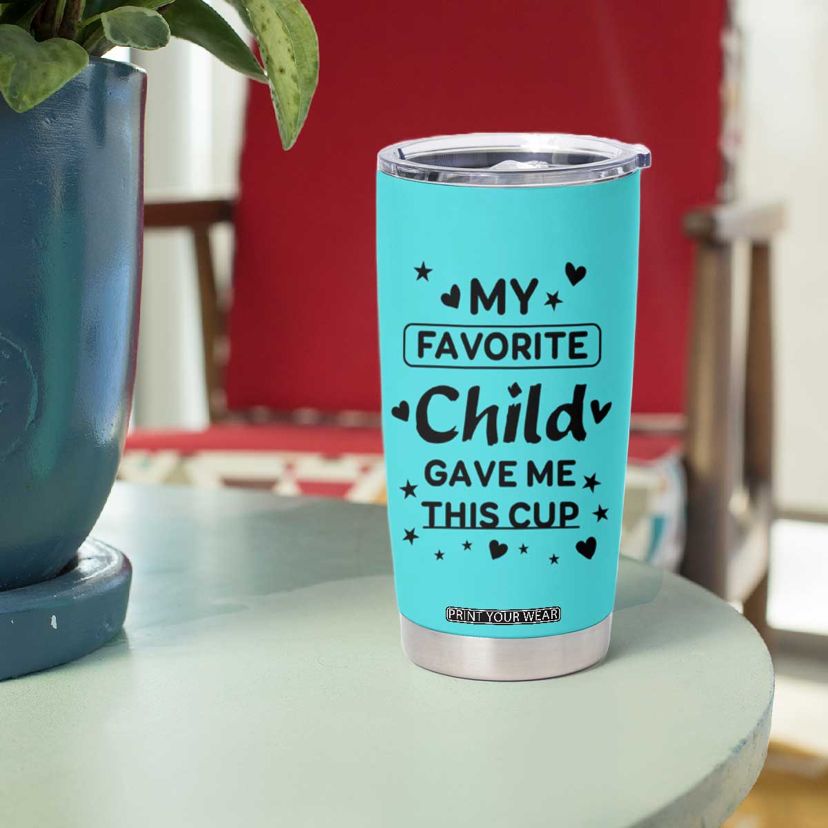 Gifts For Mom Tumbler Cup My Favorite Child Gave Me This Mother's Day Gift TB10 Print Your Wear