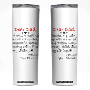Funny Dad Gifts from Daughter Son Skinny Tumbler Gift From Favorite Child TB10 White Print Your Wear