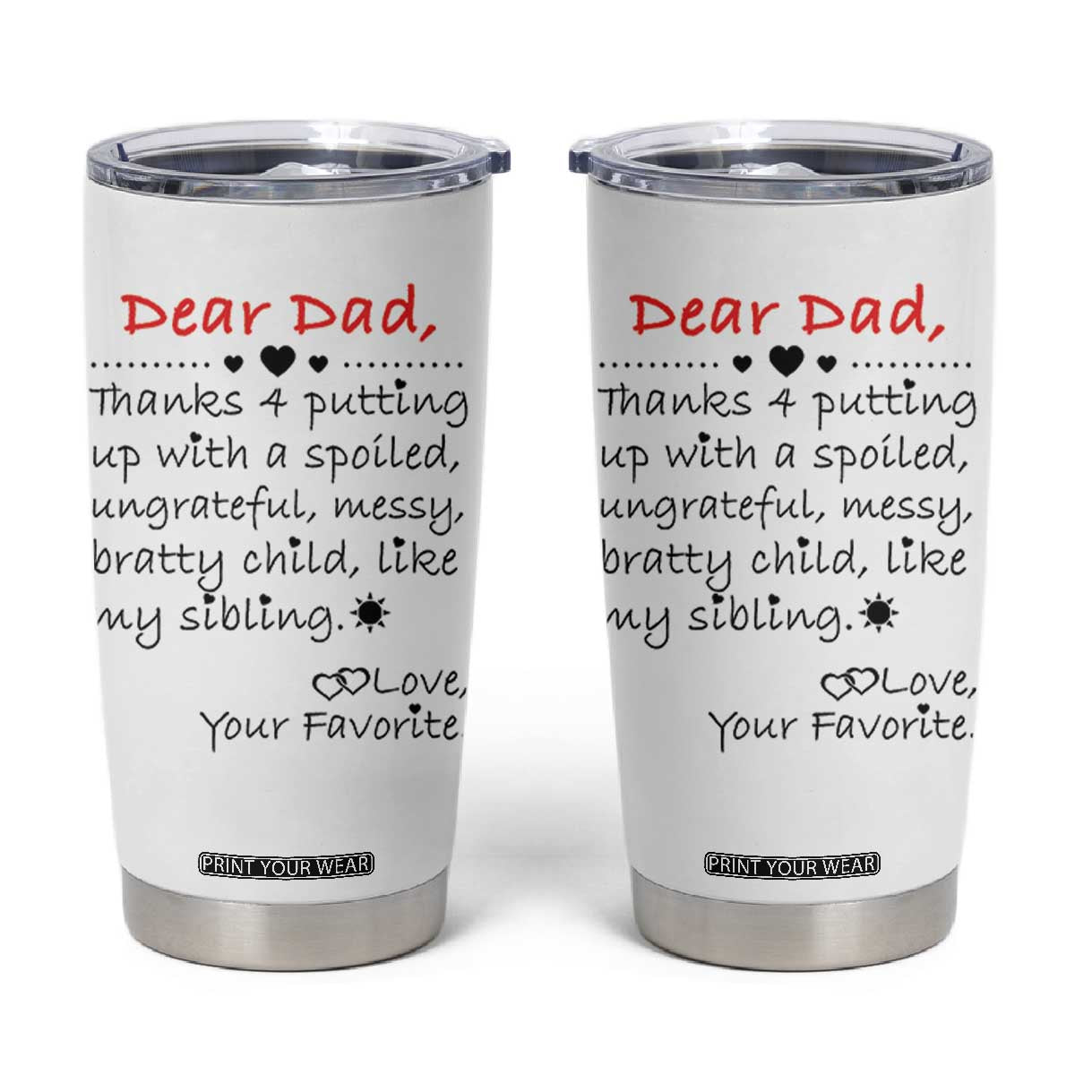 Funny Dad Gifts from Daughter Son Tumbler Cup Gift From Favorite Child TB10 White Print Your Wear