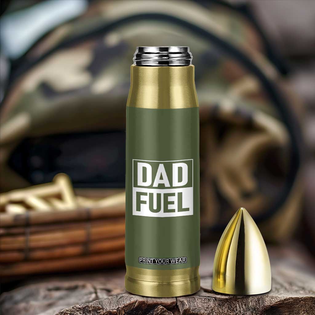 Dad Fuel Bullet Tumbler Fathers Day Gift For Dad From Daughter Son TB10 Print Your Wear