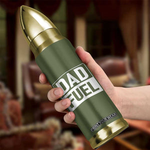 Dad Fuel Bullet Tumbler Fathers Day Gift For Dad From Daughter Son TB10 Print Your Wear