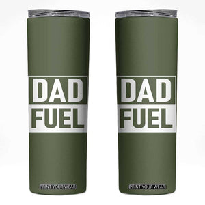 Dad Fuel Skinny Tumbler Fathers Day Gift For Dad From Daughter Son TB10 Olive Print Your Wear