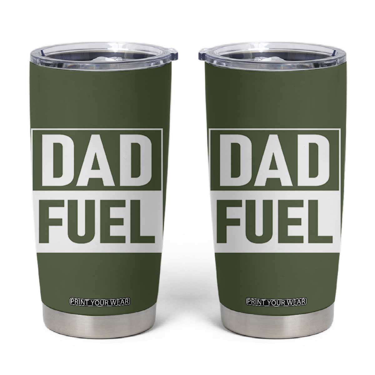 Dad Fuel Tumbler Cup Fathers Day Gift For Dad From Daughter Son TB10 Olive Print Your Wear