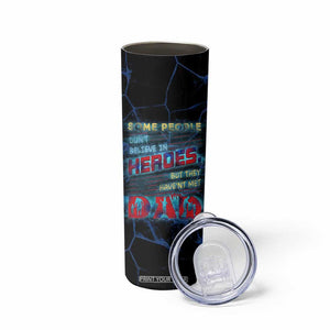 Christmas Gifts for Dad Skinny Tumbler Some People Don't Believe in Heroes But They Haven't Met My Dad Trump Cup TB10 Print Your Wear